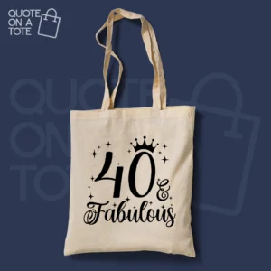40 & Fabulous Tote Bag